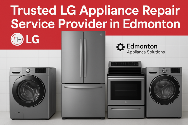 Authorized LG Appliance Repair Company in Edmonton