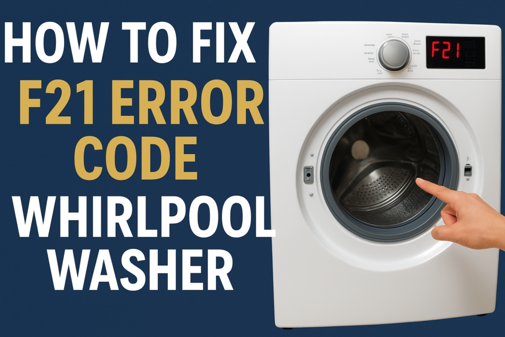 How to fix F21 Error code of whirlpool washer code